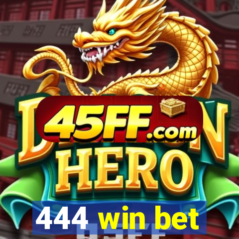 444 win bet